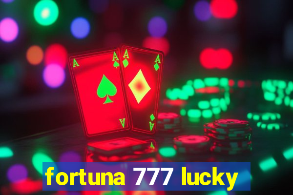 fortuna 777 lucky