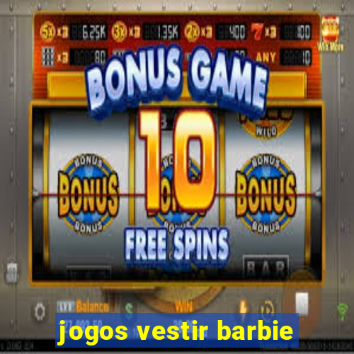 jogos vestir barbie