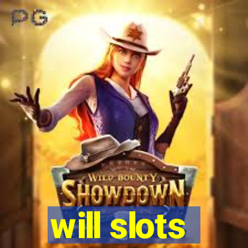 will slots