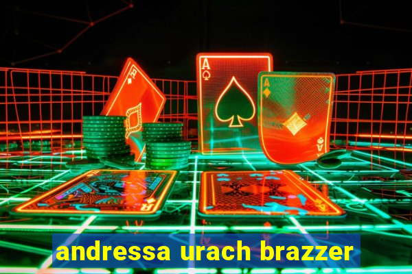 andressa urach brazzer