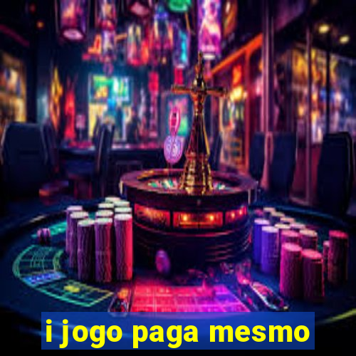 i jogo paga mesmo