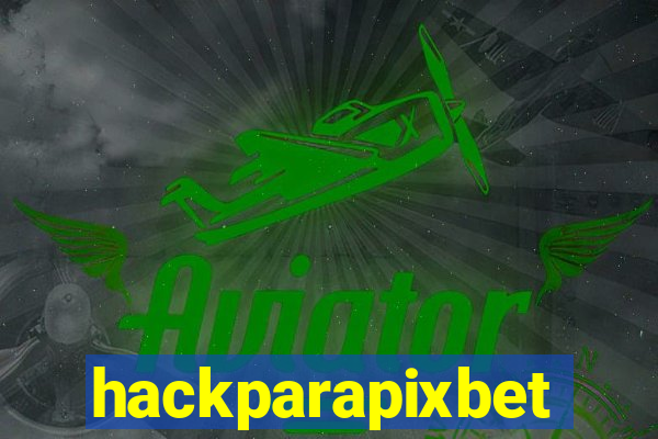 hackparapixbet