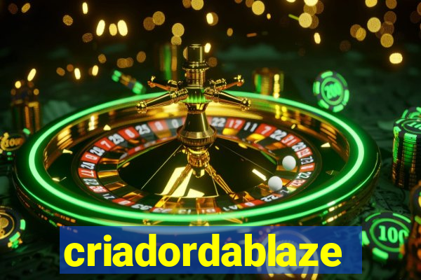 criadordablaze