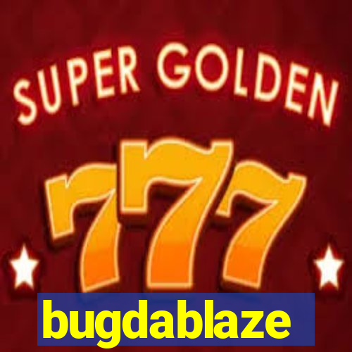 bugdablaze