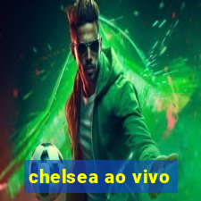 chelsea ao vivo