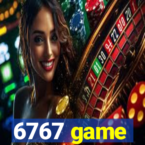 6767 game