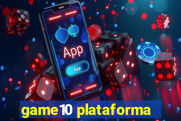 game10 plataforma