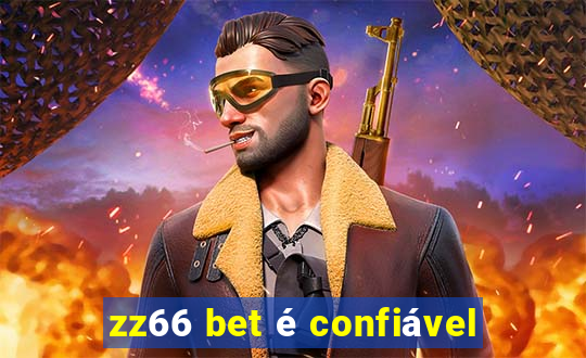 zz66 bet é confiável