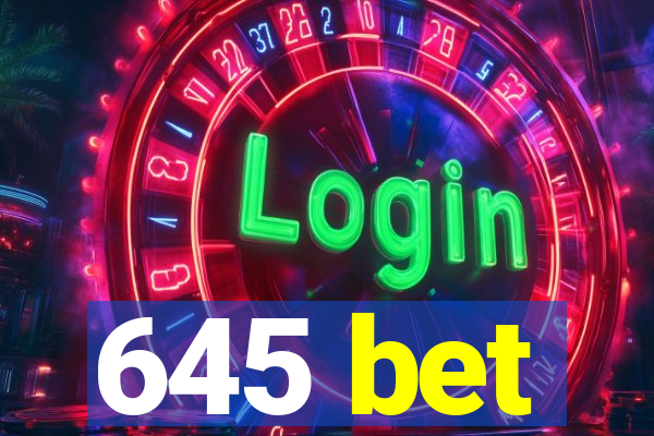 645 bet