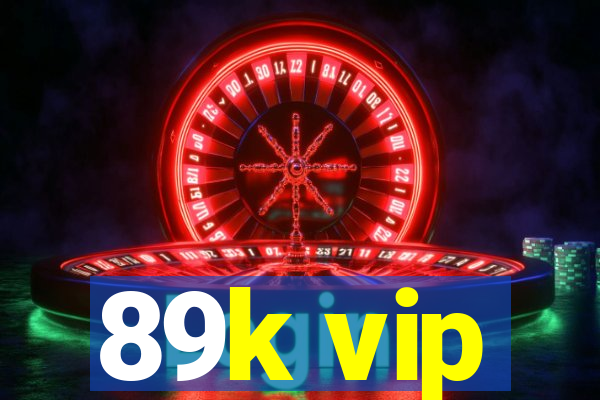 89k vip