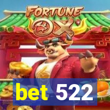 bet 522