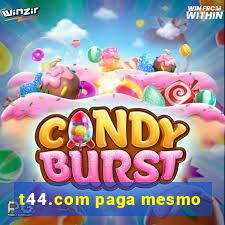 t44.com paga mesmo