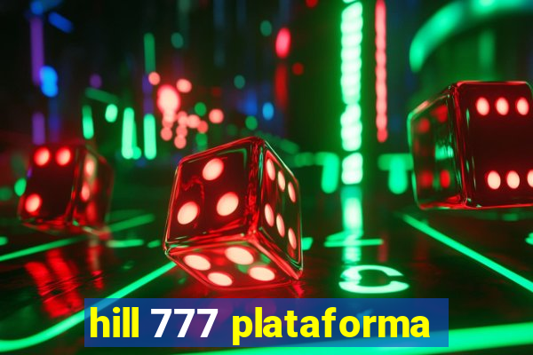 hill 777 plataforma