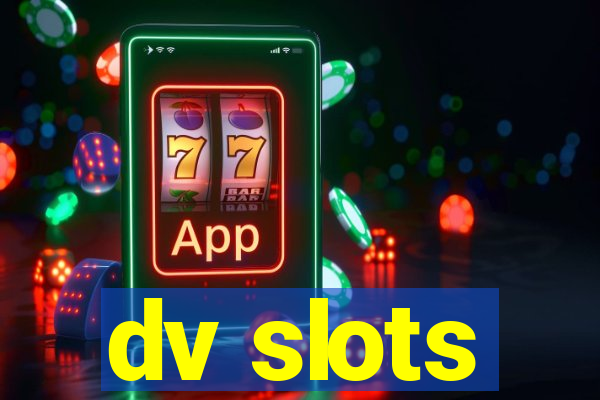 dv slots