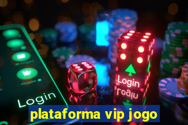 plataforma vip jogo