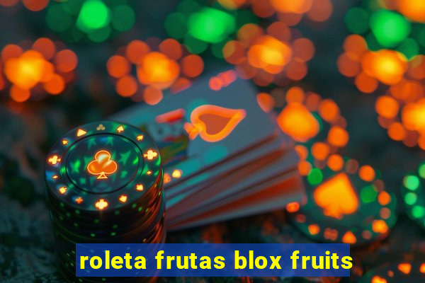 roleta frutas blox fruits