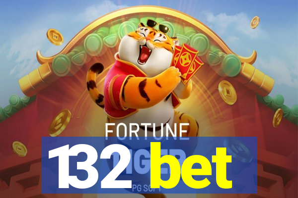 132 bet