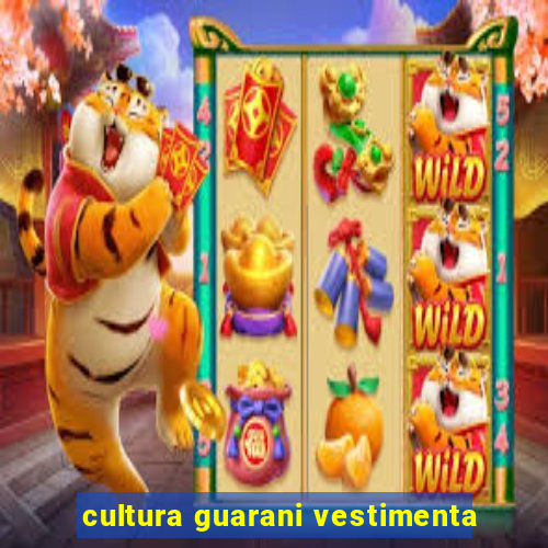 cultura guarani vestimenta