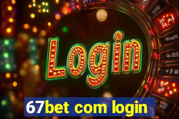 67bet com login