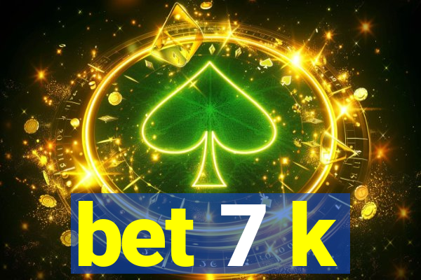 bet 7 k