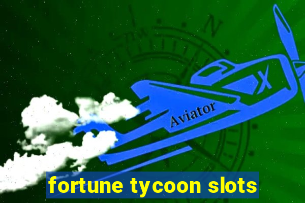 fortune tycoon slots