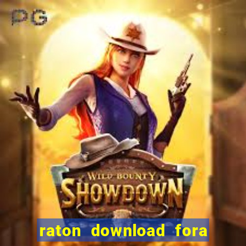 raton download fora do ar