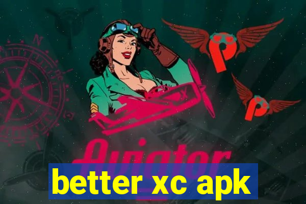 better xc apk