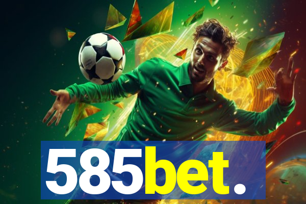 585bet.