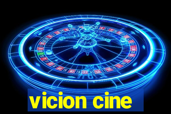 vicion cine