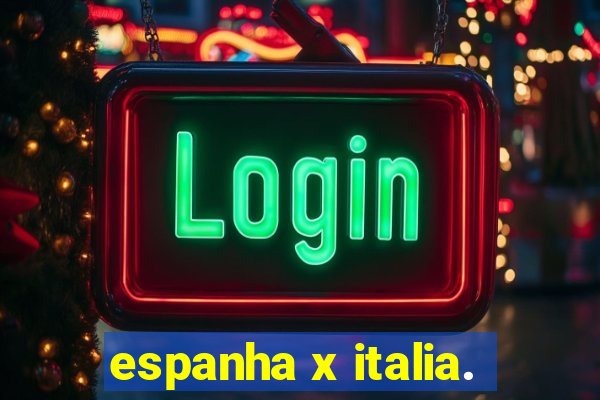 espanha x italia.