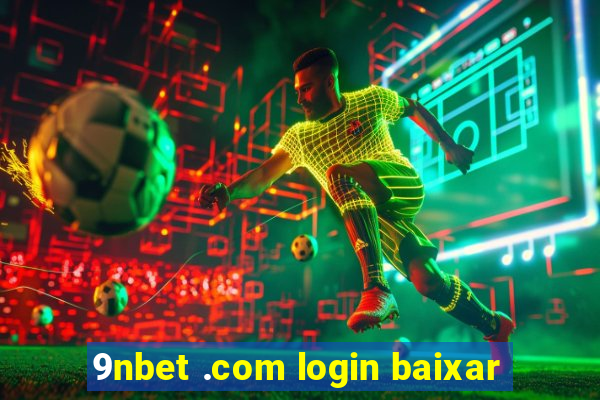 9nbet .com login baixar