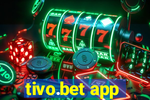 tivo.bet app