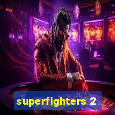 superfighters 2