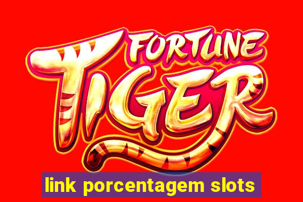 link porcentagem slots