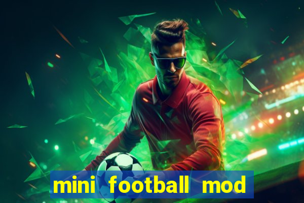 mini football mod apk (unlimited money and gems)