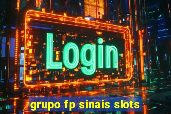 grupo fp sinais slots