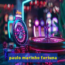 paulo marinho fortuna