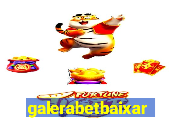 galerabetbaixar