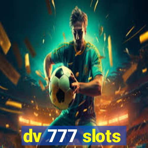 dv 777 slots