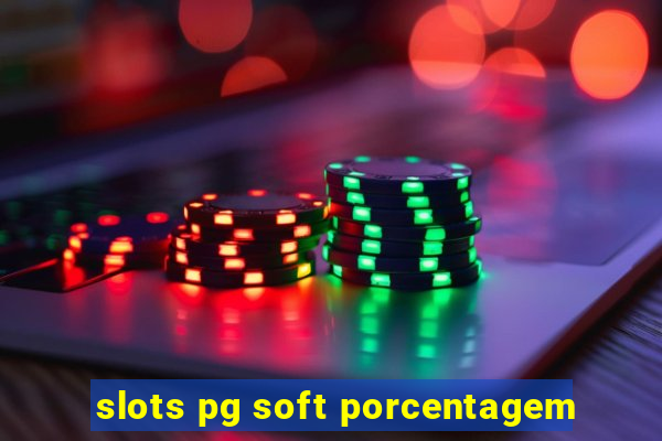 slots pg soft porcentagem