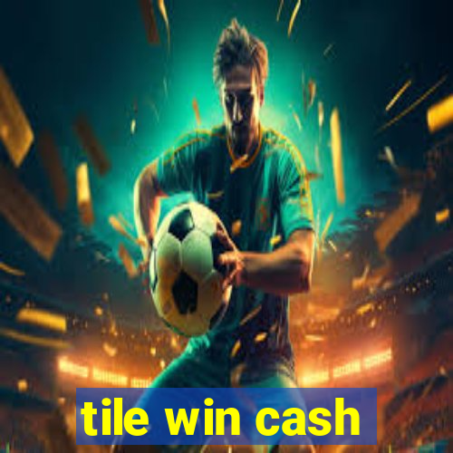 tile win cash