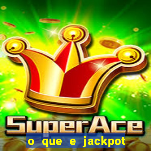 o que e jackpot no jogo do tigre