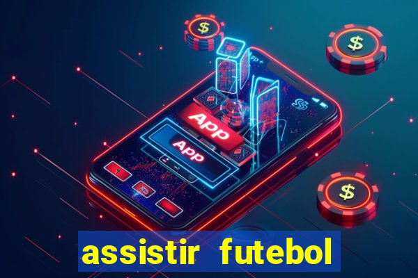 assistir futebol online play hd