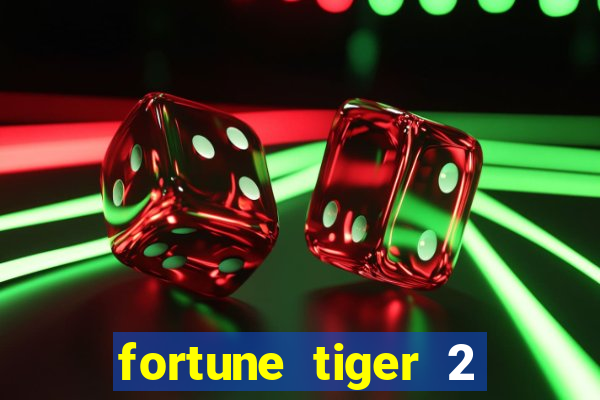 fortune tiger 2 demo grátis