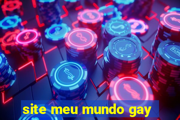 site meu mundo gay