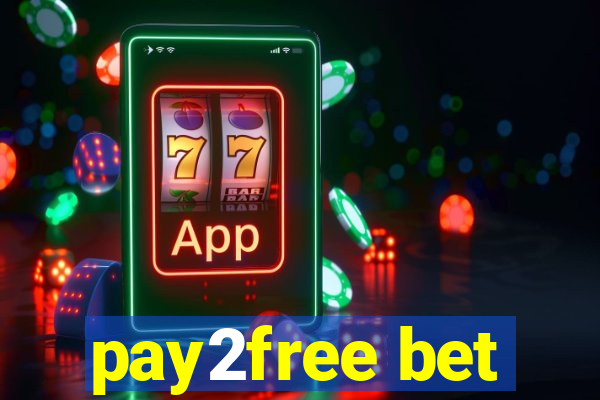 pay2free bet