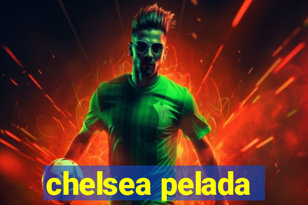 chelsea pelada