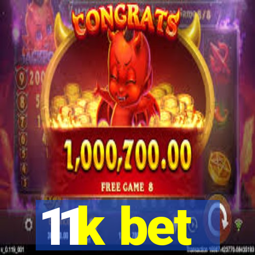 11k bet