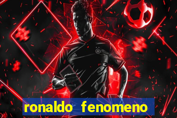 ronaldo fenomeno primeiro time