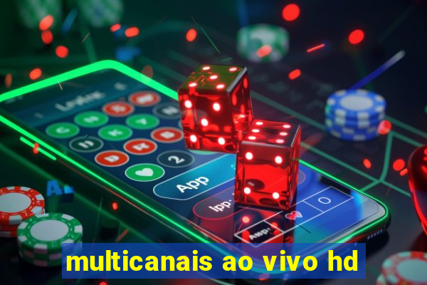 multicanais ao vivo hd